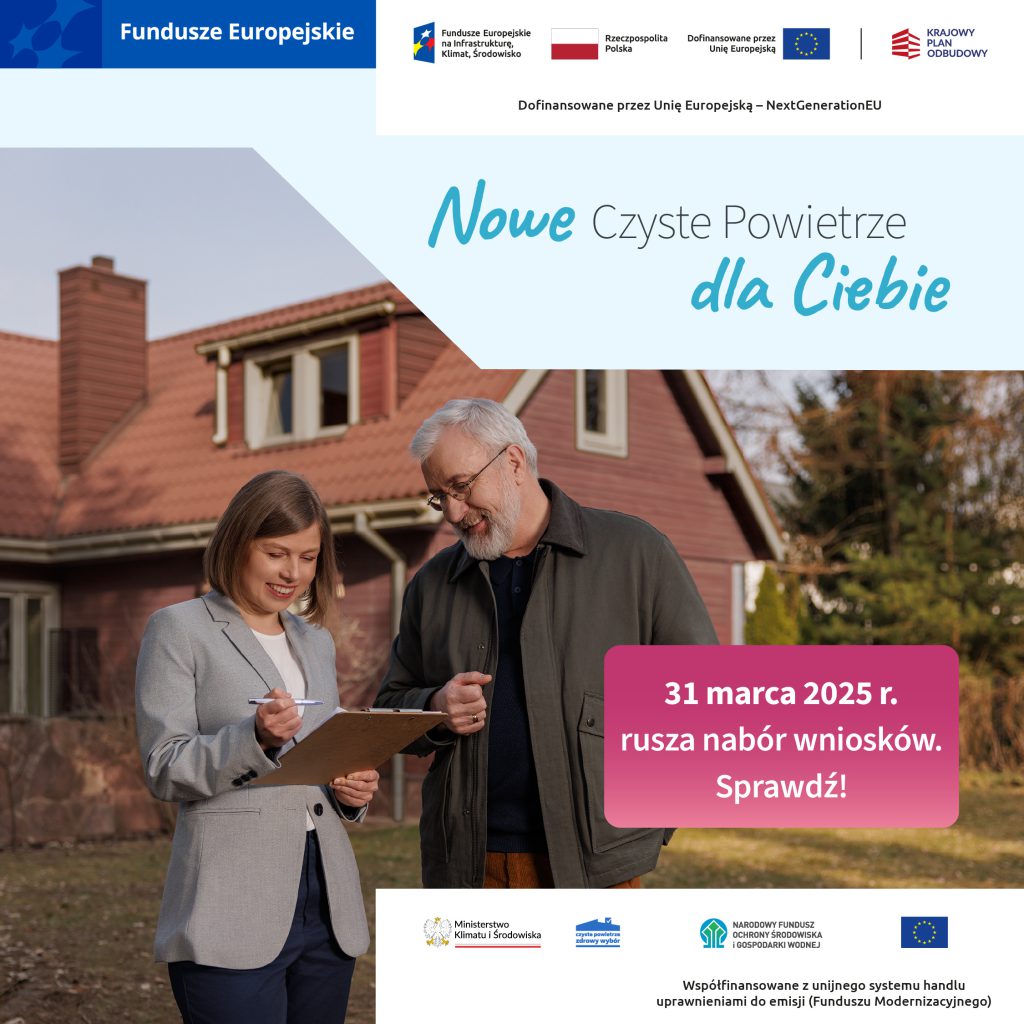 Nowe czyste powietrz dla ciebie, 1 marca 2025 r. rusza nabór wniosków 